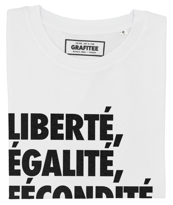 T-shirt Liberté, Égalité, Fécondité blanc plié