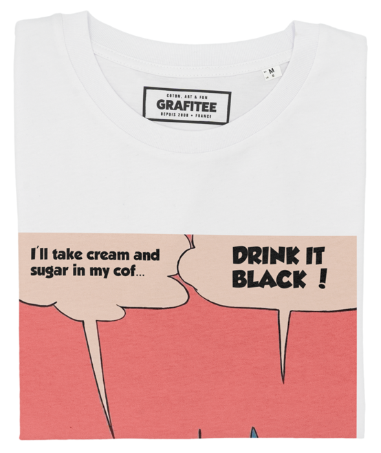 T-shirt Drink it Black blanc plié