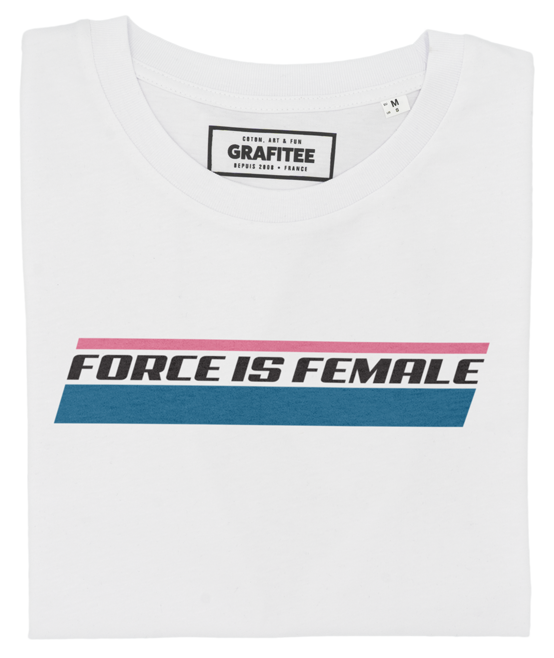 T-shirt Force Is Female blanc plié
