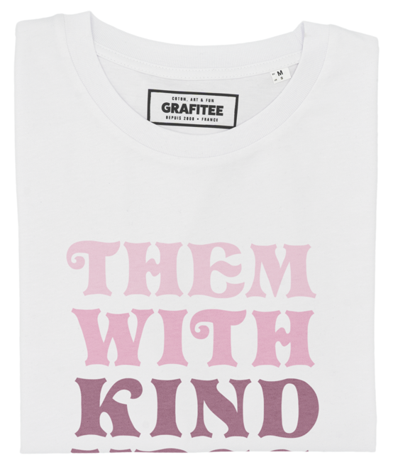 T-shirt Kill Them With Kindness blanc plié