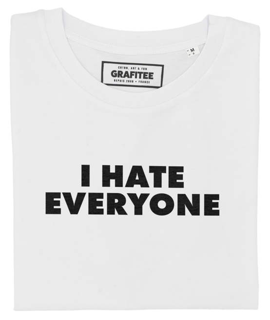 T-shirt I Hate Everyone blanc plié
