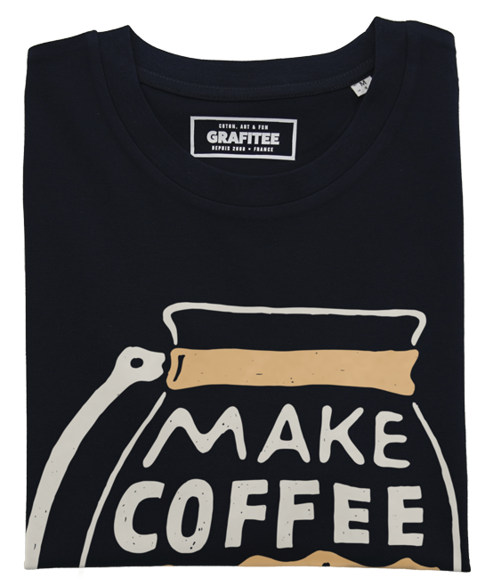 T-shirt Make Coffee Not War noir plié